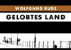 Wolfgang Ruge: Gelobtes Land
