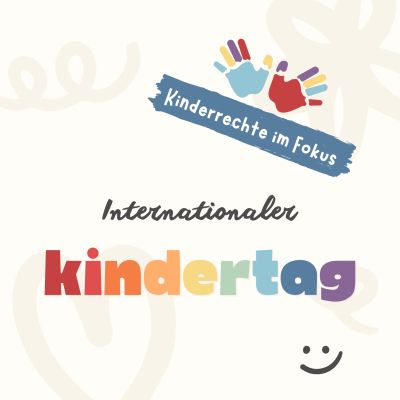 Internationaler Kindertag 2025: Kinderrechte sichtbar machen – mit Kreativität, Mut und Mitbestimmung