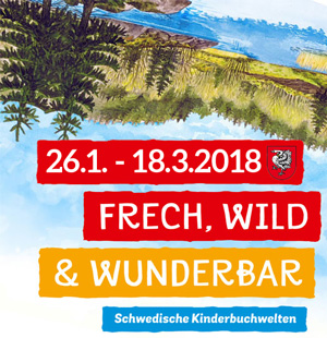 Literaturausstellung „frech, wild & wunderbar – Schwedische Kinderbuchwelten“